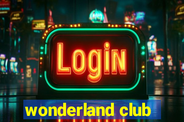 wonderland club